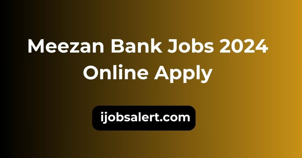 Meezan Bank Jobs 2024 Online Apply