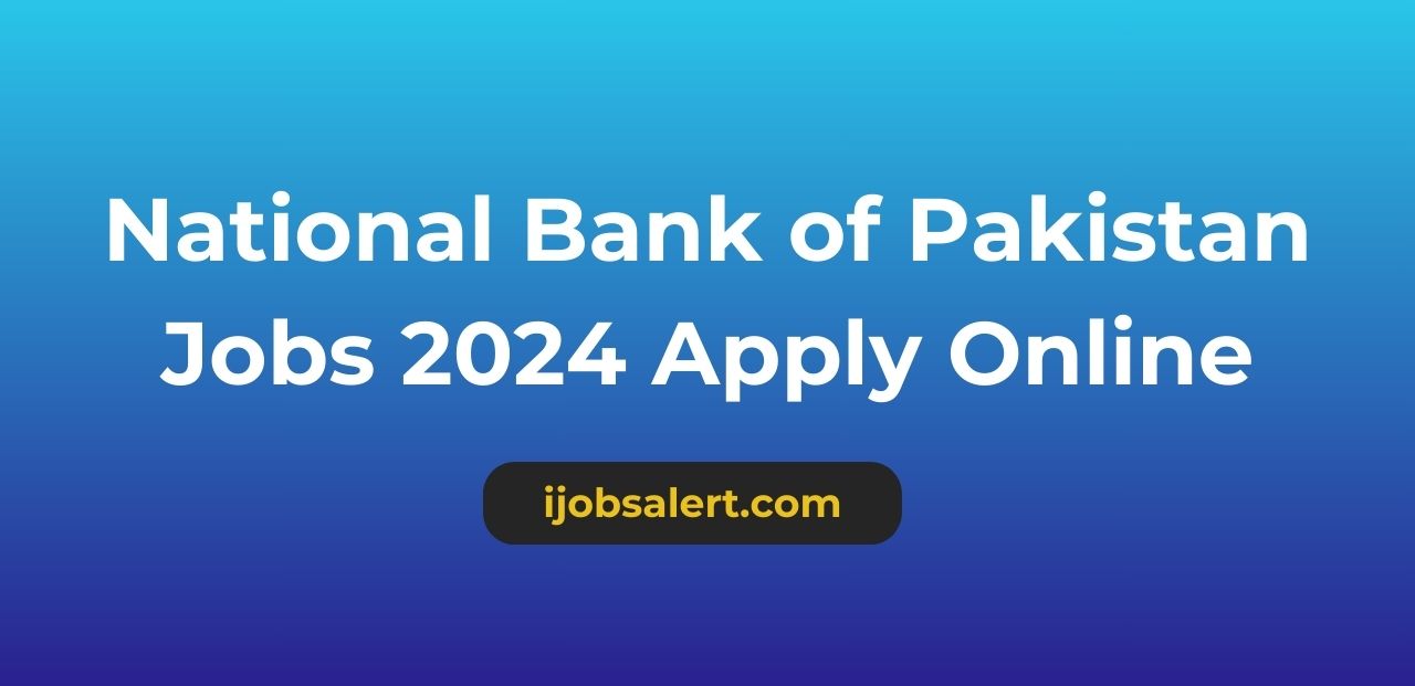 National Bank of Pakistan Jobs 2024 Apply Online