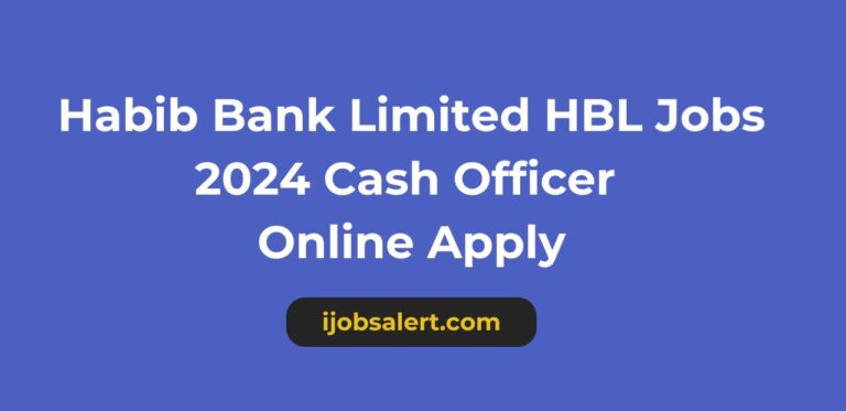 Habib Bank Limited HBL Jobs 2024 Cash Officer Online Apply