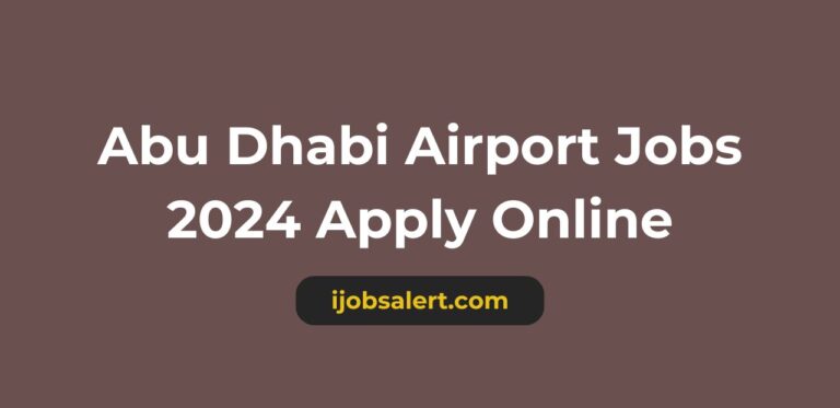 Abu Dhabi Airport Jobs 2024 Apply Online