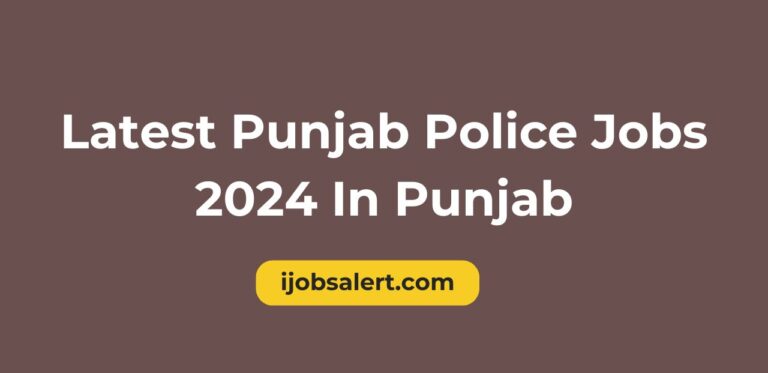 Latest Punjab Police Jobs 2024 In Punjab