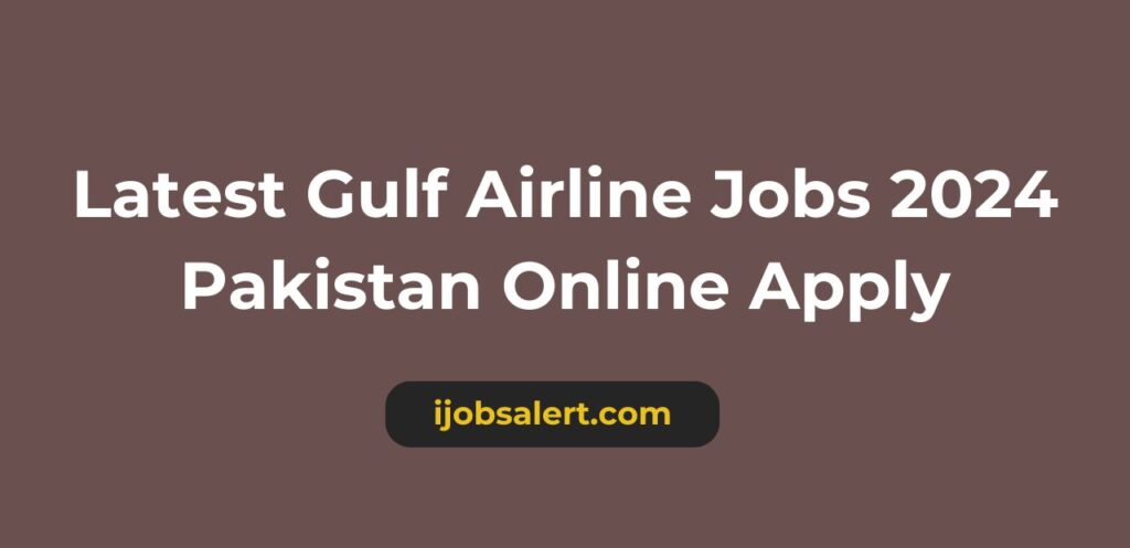 Latest Gulf Airline Jobs 2024 Pakistan Online Apply